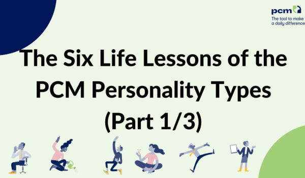 Pcm Expectation The Six Life Lessons of the PCM Personality Types: overcoming the Myths ...