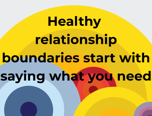Healthy relationship boundaries start with saying what you need